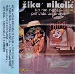 Zika Nikolic 1985 - Ko me nocas prihvata za druga 35951018_Zika_Nikolic_1985-a