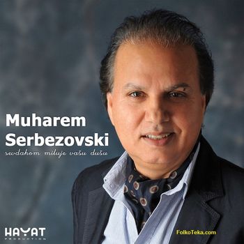 Muharem Serbezovski 2016 - Sevdahom miluje vasu dusu 36663562_Muharem_Serbezovski_2016-a
