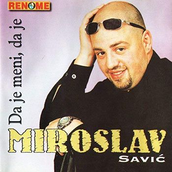Miroslav Savic 2001 - Da je meni, da je 39717710_prednja